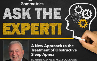 Ask the Expert: A New Approach to the Treatment of Obstructive Sleep Apnea by Jerrold Alan Kram, M.D., FCCP, FAASM